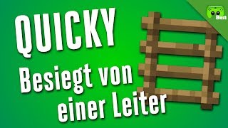 QUICKY # 13 - Besiegt von einer Leiter «» Best of PietSmiet | HD