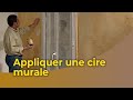 Appliquer une cire murale
