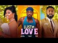 LUST IN LOVE  (Romance Love Triangle) Toosweet Annan Etinosa Idemudia Bobby Nigerian Movie 2025