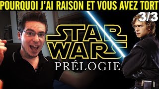 Pourquoi j'ai Raison et vous avez Tort - Star Wars : La Prélogie - Partie 3