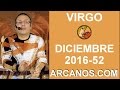 Video Horscopo Semanal VIRGO  del 18 al 24 Diciembre 2016 (Semana 2016-52) (Lectura del Tarot)