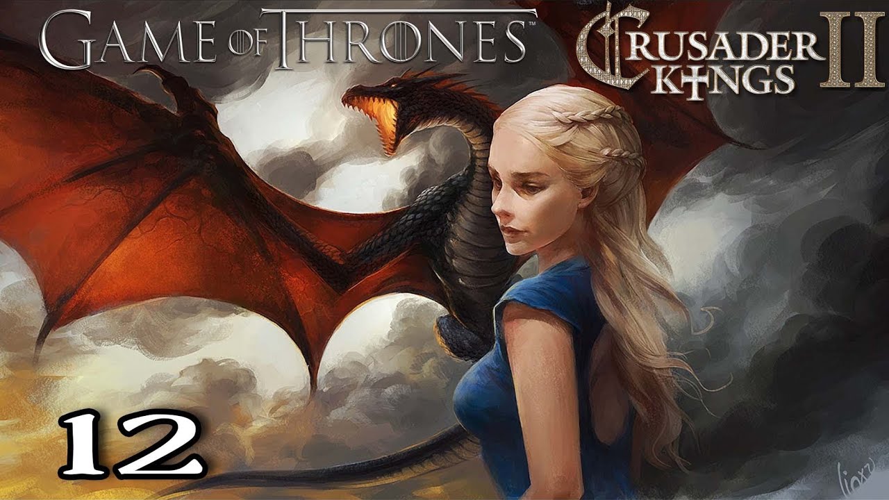 Crusader Kings 2 A Game of Thrones Mod as Daenerys Targaryen 12 ...