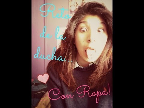 â¤ Reto: Ducha con Ropa â¤