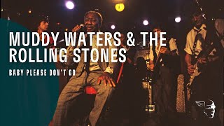 Muddy Waters & The Stones: Please Don't Go, 1981 Muddy Waters & The Stones: Please Don't Go, 1981