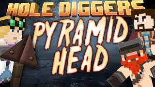 Minecraft - Hole Diggers 17 - Pyramid Head