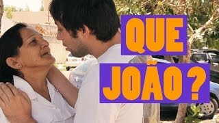 QUE JOÃO?