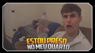 FIQUEI PRESO NO MEU QUARTO?!?! - PARTE 1