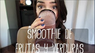 SMOOTHIE DE FRUTAS Y VERDURAS!