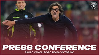 ROMA-TORINO | PRESS CONFERENCE MISTER VANOLI🎙️?