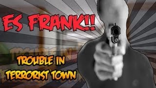 ES FRANK!! - c/ Vegetta, Luzu, Willyrex y Alexby (Trouble in Terrorist Town)