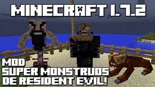 Minecraft 1.7.2 MOD SUPER MONSTRUOS DE RESIDENT EVIL!