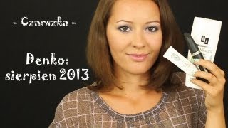 Denko: sierpień 2013 :)- Czarszka -