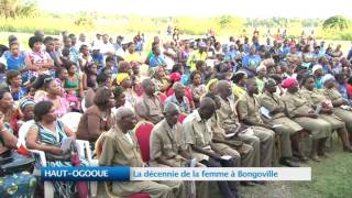 HAUT-OGOOUE : La décennie de la femme à Bongoville