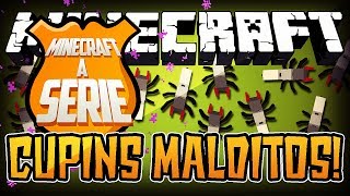 Minecraft A SÉRIE #6 - CUPINS MALDITOS