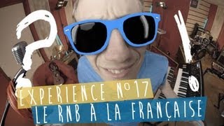 Expérience n°17 - Le RnB à la française