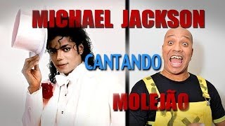 E se Michael Jackson cantasse Molejão?