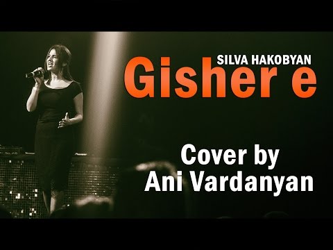 Ани Варданян - Gisher E (Silva Hakobyan Cover)