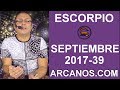 Video Horscopo Semanal ESCORPIO  del 24 al 30 Septiembre 2017 (Semana 2017-39) (Lectura del Tarot)