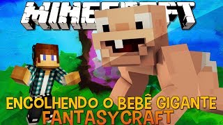 Encolhendo o Bebê Gigante !! #09 FantasyCraft - Minecraft