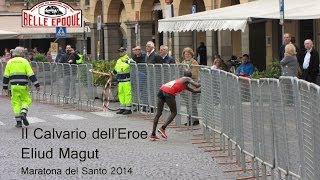 Il Calvario dell'Eroe Eliud Magut - Maratona del Santo 2014