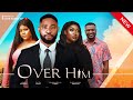 OVER HIM (New Movie) John Ekanem, Faith Duke, Emmanuella Iloba 2023 Nigerian Nollywood Movie