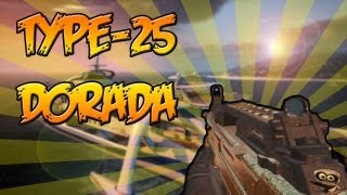 TYPE-25 DORADA!! - Black Ops 2