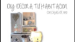 DIY- Decora tu cuarto I con cajas de vino