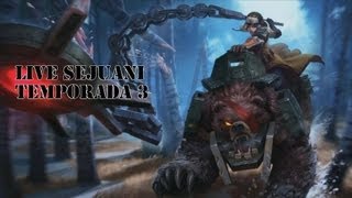 LIVE 2.0 Sejuani [Temporada 3] Regresa.... Ep 174