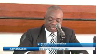 JUSTICE /GABON : Ce qu’on reproche à ZIBI
