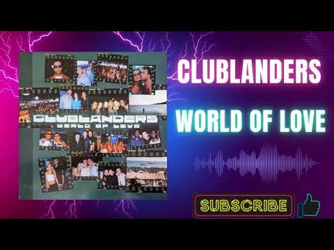 video Clublanders – World Of Love
