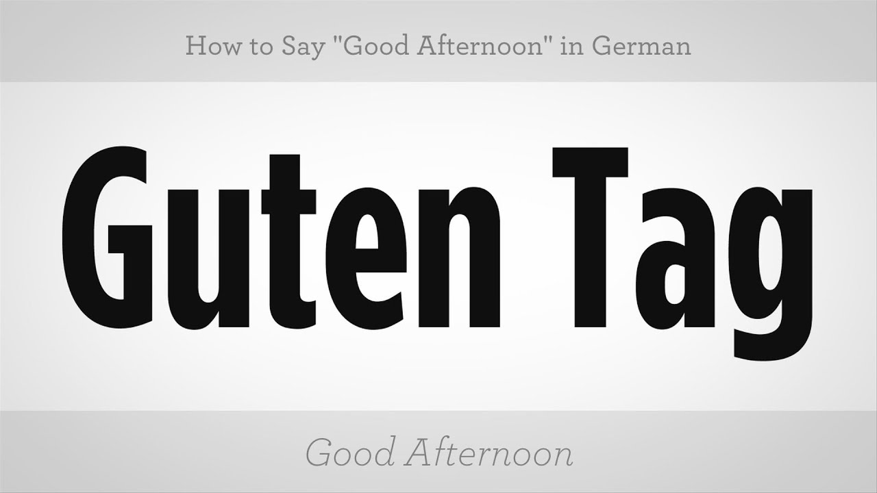How to Say "Good Afternoon" in German | German Lessons ...