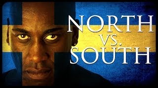 NORTH VS SOUTH OF SWEDEN