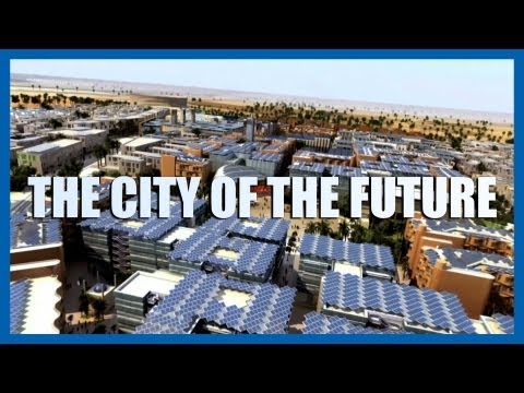 Masdar: The City of the Future | Fully Charged
