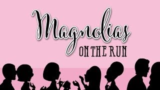 Magnolias on the Run Trailer