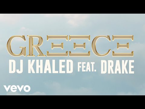 DJ Khaled ft. Drake - GREECE