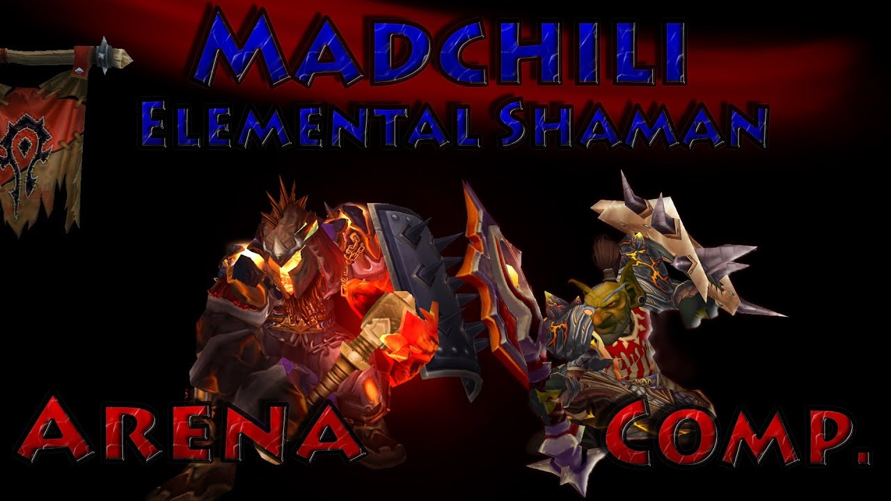 Madchili Pure Elemental Shaman Pvp Youtube