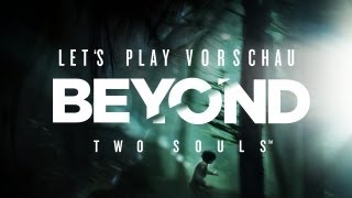 BEYOND TWO SOULS | Vorschau: Die Heavy Rain Macher sind zurück [HD+] | Let's Play Beyond Two Souls