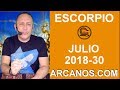 Video Horscopo Semanal ESCORPIO  del 22 al 28 Julio 2018 (Semana 2018-30) (Lectura del Tarot)