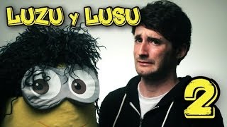 LUZU Y LUSU!!! E.2 - [LuzuGames]