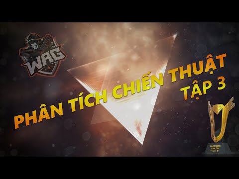 PHÂN TÍCH CHIẾN THUẬT TẬP 3- SỰ TRỞ LẠI CỦA WAG