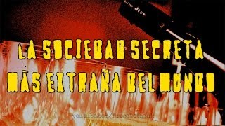 La sociedad secreta más extraña del mundo