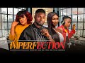 IMPERFECTION (Season 1) Maurice Sam, Sonia Uche 2023 Trending Nigerian Nollywood Romantic Movie