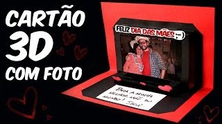 Cartão 3D com foto para Dia das Mães