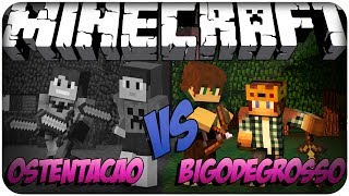 Ostentação VS BigodeGrosso - Minecraft