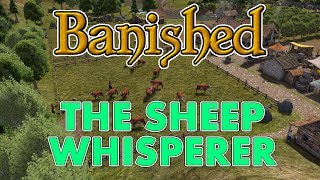 The Sheep Whisperer (Banished Gameplay | Part 22)