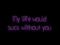 Kelly Clarkson - My Life Would Suck Without You Lyrics 