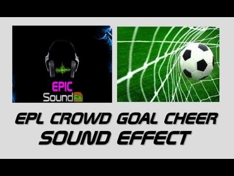 EPL crowd goal cheer sound effect - EPICsoundFX