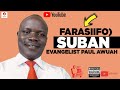 farasiifo suban by evangelist paul awu