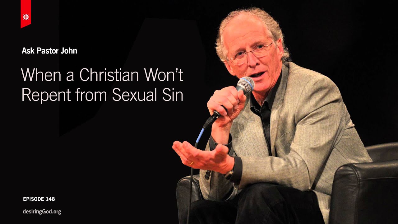 When a Christian Won't Repent from Sexual Sin - YouTube