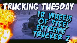 Trucking Tuesday - 18 Wheels of Steel Extreme Trucker 2